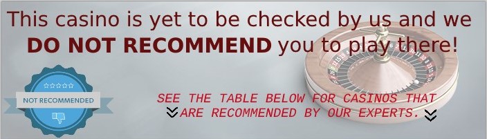 Our experts do not recommend you to play in this casino!
